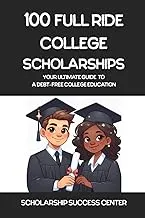 100 Full Ride College Scholarships Guide for Debt-Free College Education