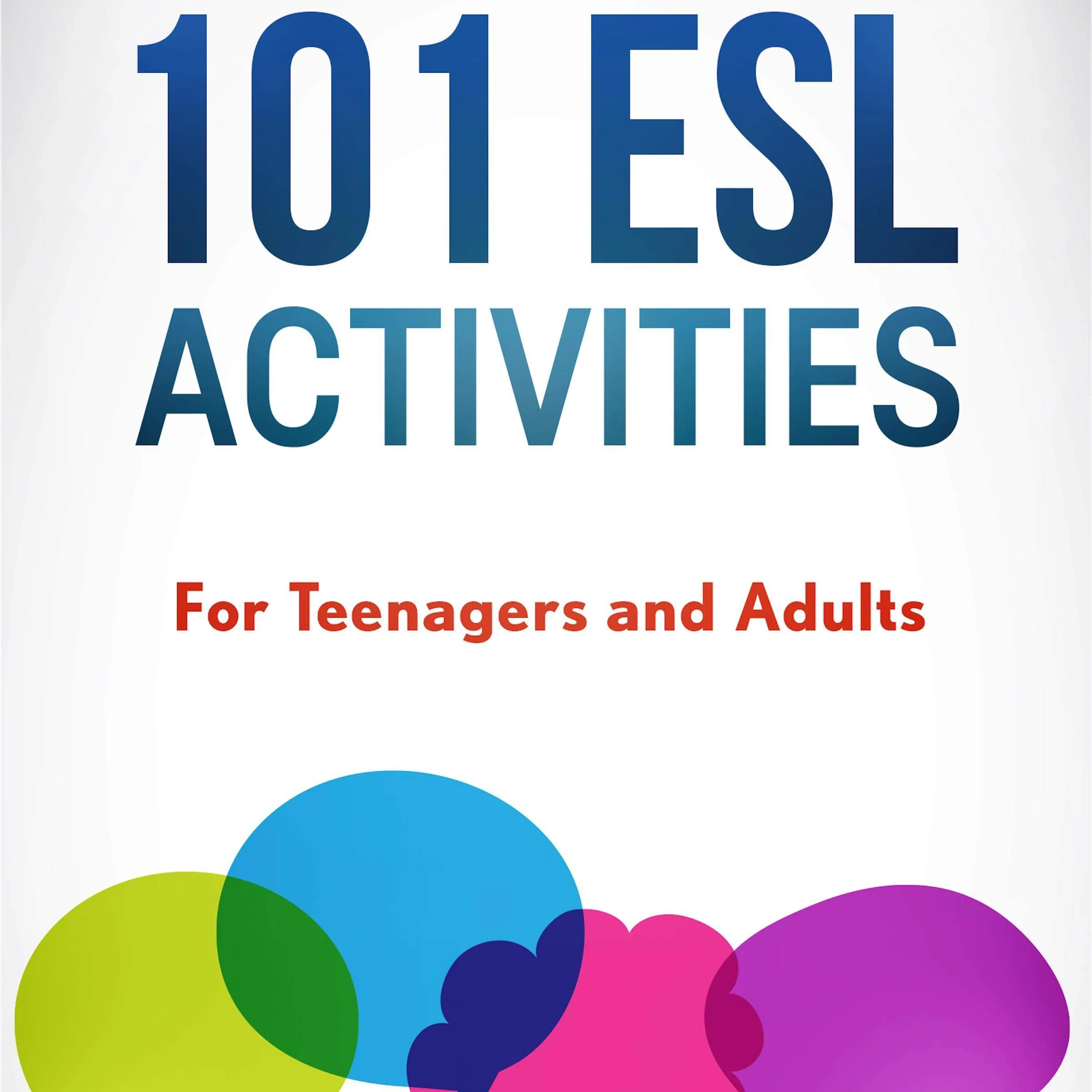 101 ESL Activities for Teenagers and Adults - Engaging Learning Experiences