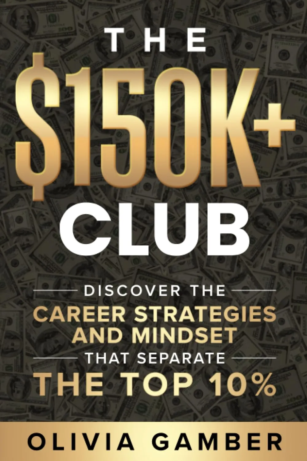 $150k+ Club Guide: Career Strategies & Mindset for Top 10% Professionals