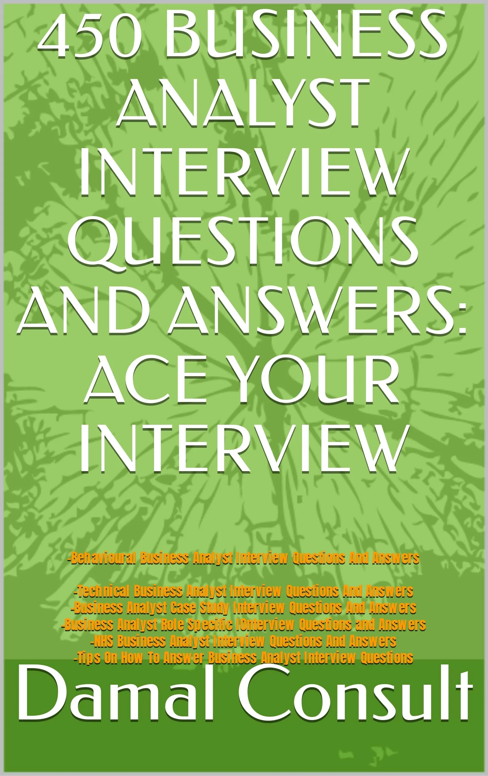 450 Business Analyst Interview Questions & Answers - Ace Your Interview