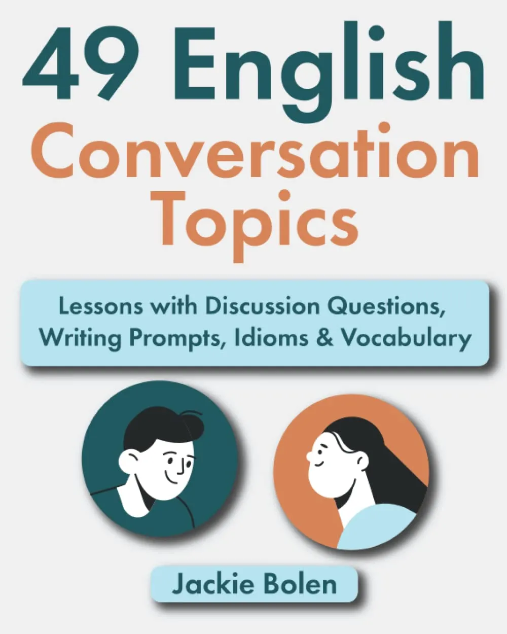 49 English Conversation Topics for ESL/EFL - Discussion Questions, Writing Prompts & Vocabulary