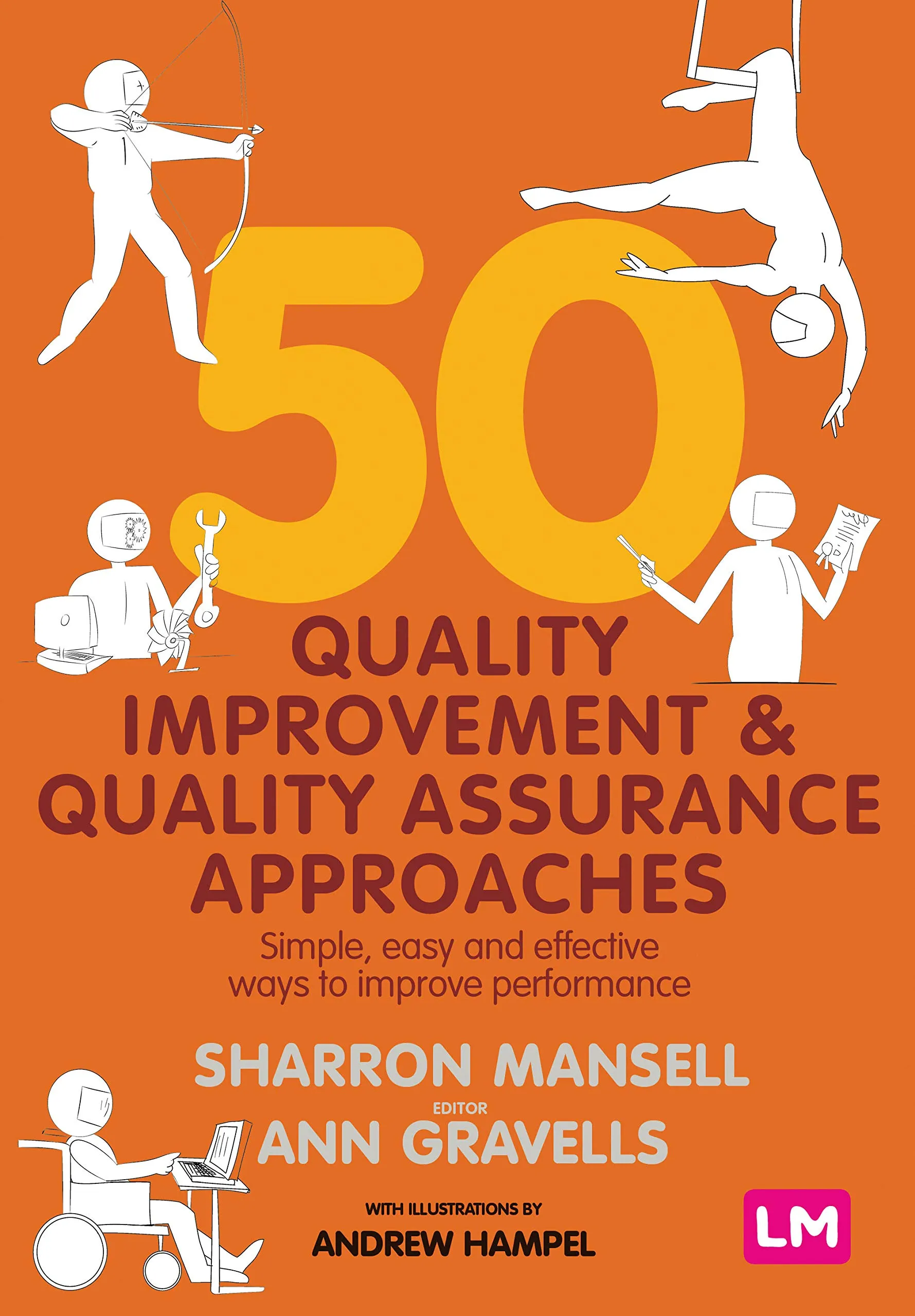 50 Quality Improvement & Assurance Approaches - Simple & Effective Ways to Enhance Performance