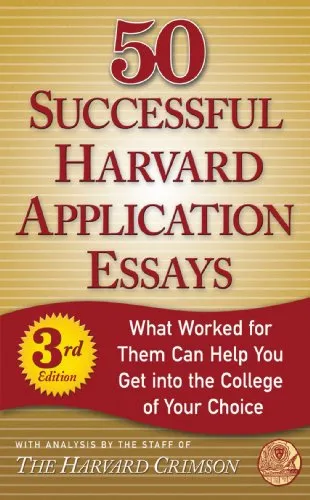 50 Successful Harvard Application Essays - Third Edition for Insightful College Admissions