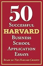 50 Successful Harvard Business School Application Essays with Expert Analysis