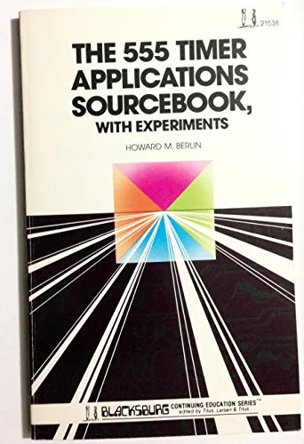 555 Timer Applications Sourcebook with Experiments by Howard M. Berlin - Sams Publishing