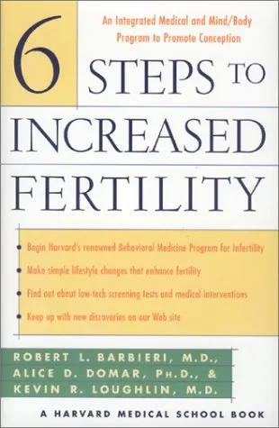 6 Steps to Increased Fertility: Integrated Medical & Mind/Body Approach for Conception