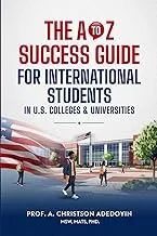 A-to-Z Success Guide for International Students in U.S. Colleges and Universities