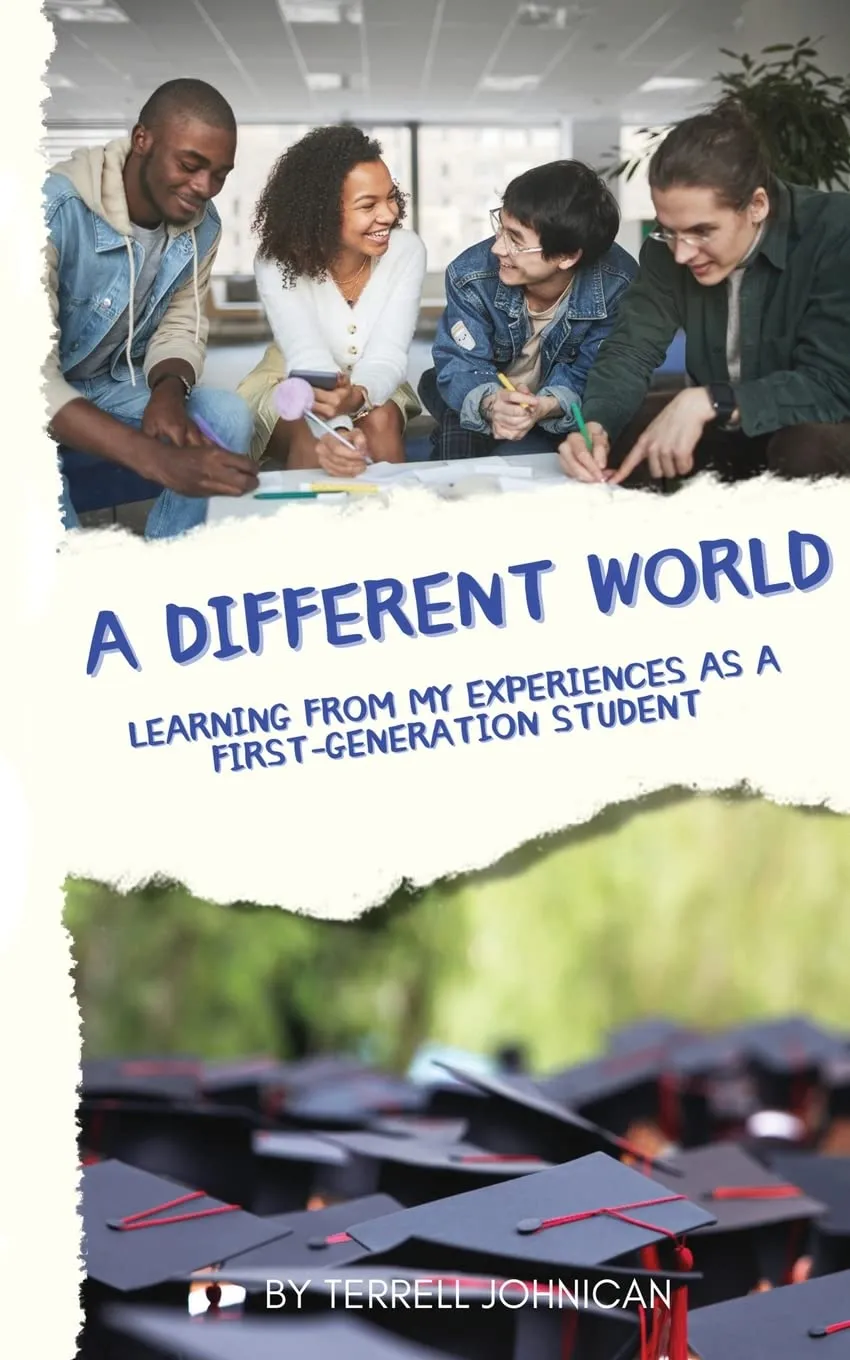 A Different World: Insights from a First-Generation College Student's Journey to Graduation