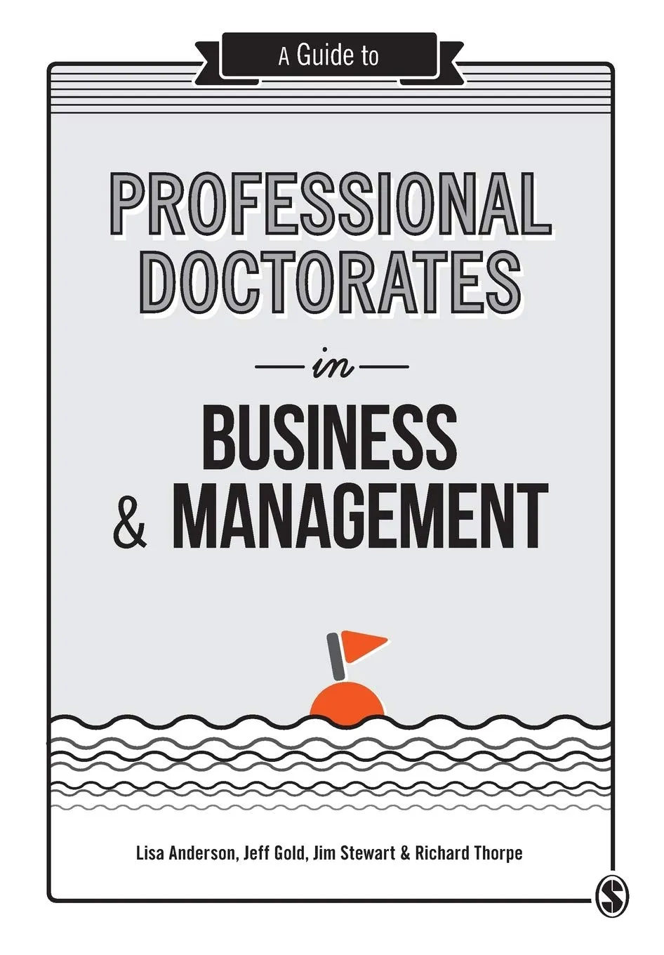 A Guide to Professional Doctorates in Business and Management by Sage Publications