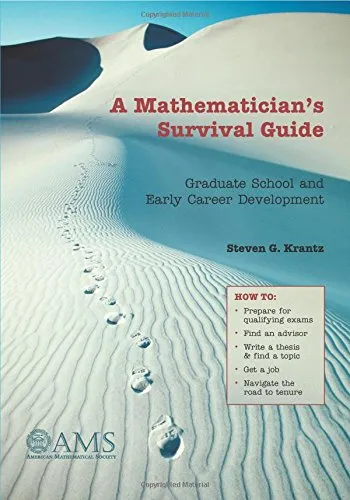 A Mathematician's Survival Guide: Graduate School & Early Career Development by Steven Krantz