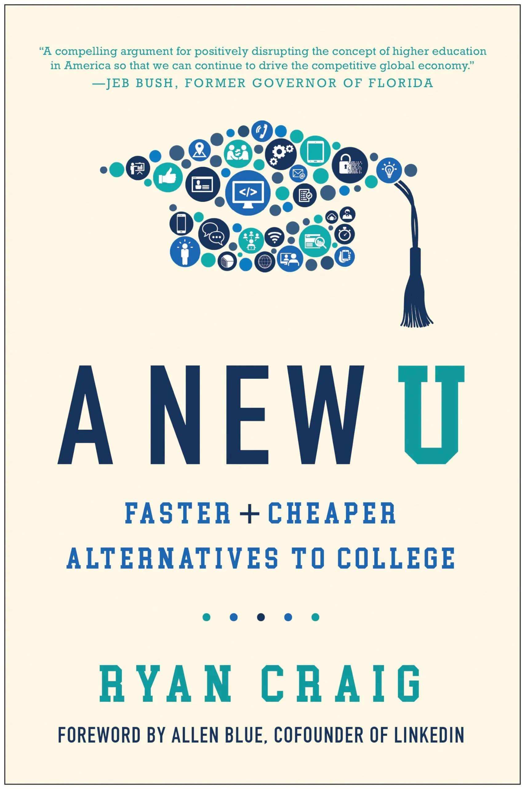 A New U: Faster and Cheaper Alternatives to College by BenBella Books