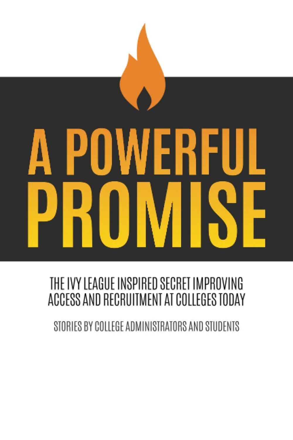 A Powerful Promise: Ivy League Inspired Solution for College Access and Recruitment