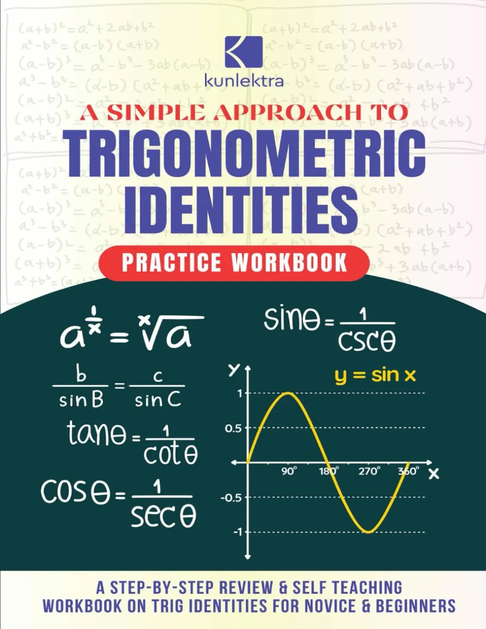 A Simple Approach to Trigonometric Identities Workbook for Novices and Beginners