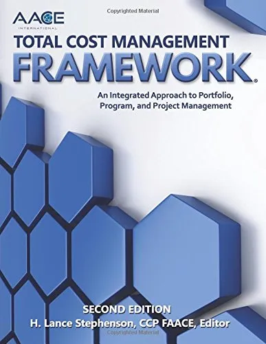 AACE International Total Cost Management Framework - Integrated Approach to Project Management