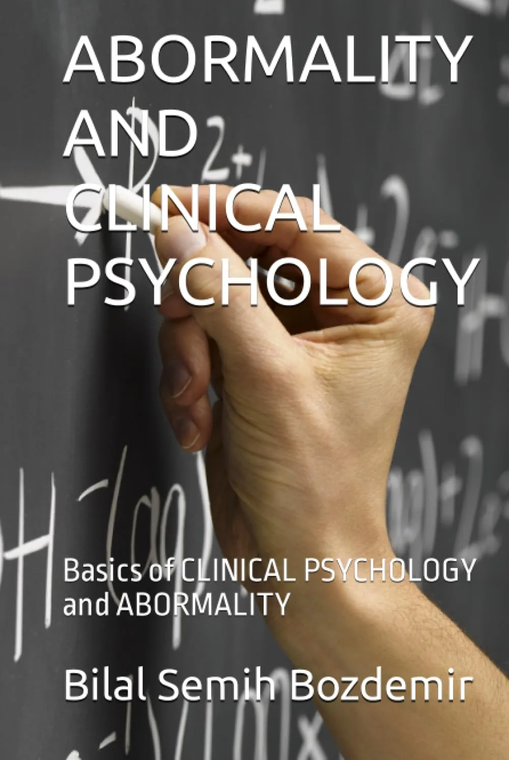 ABNORMALITY AND CLINICAL PSYCHOLOGY: Essential Guide to Clinical Psychology and Abnormality