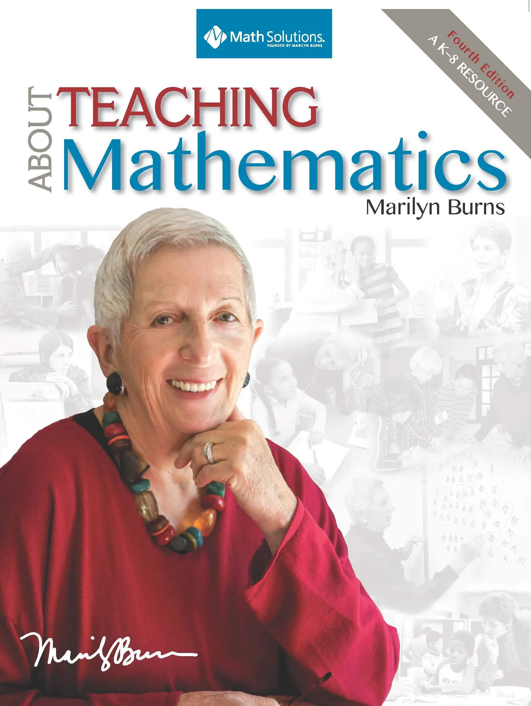 About Teaching Mathematics: A K-8 Resource, 4th Edition by Math Solutions