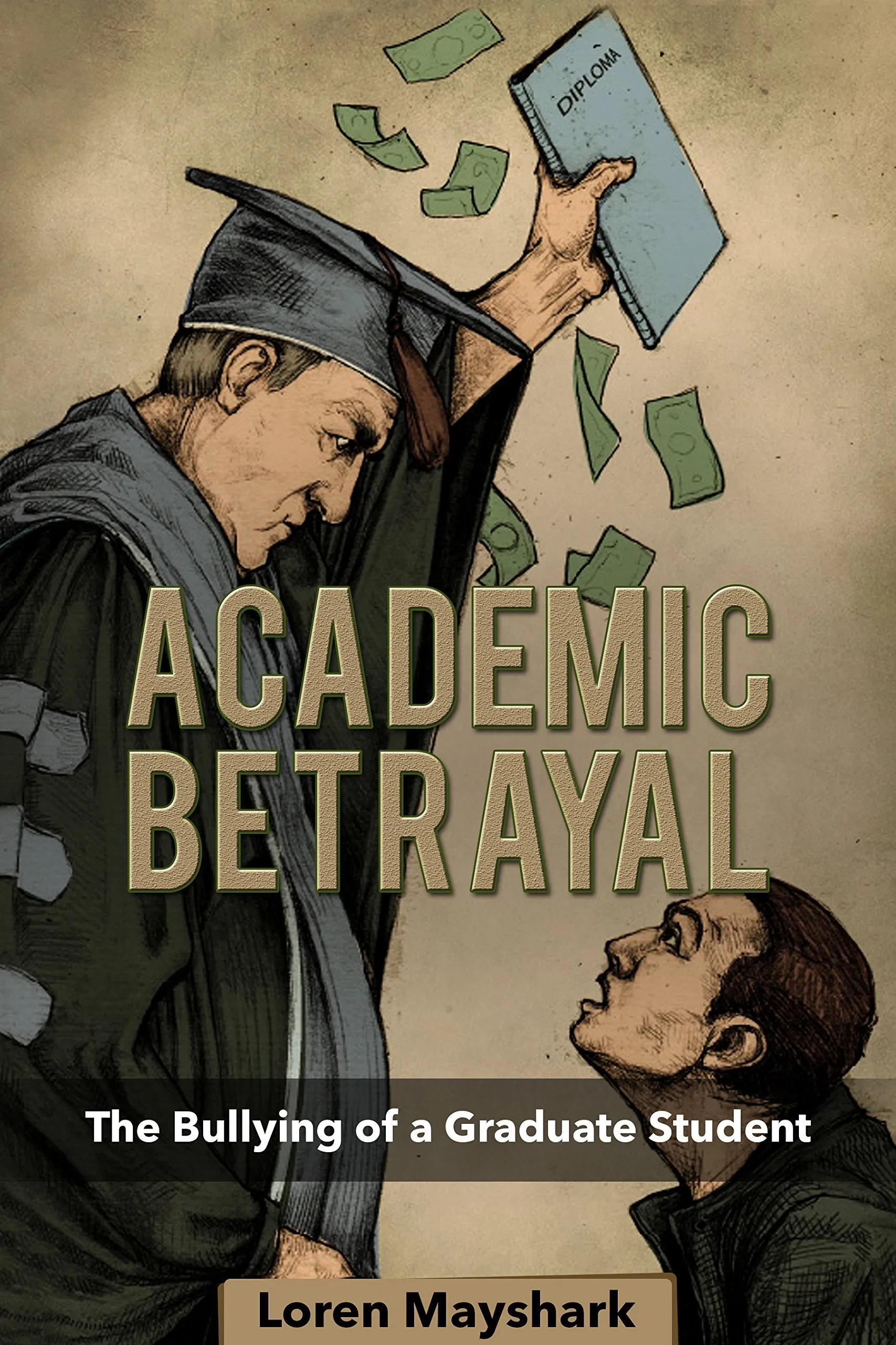 Academic Betrayal: The Bullying of a Graduate Student by McGraw-Hill Education