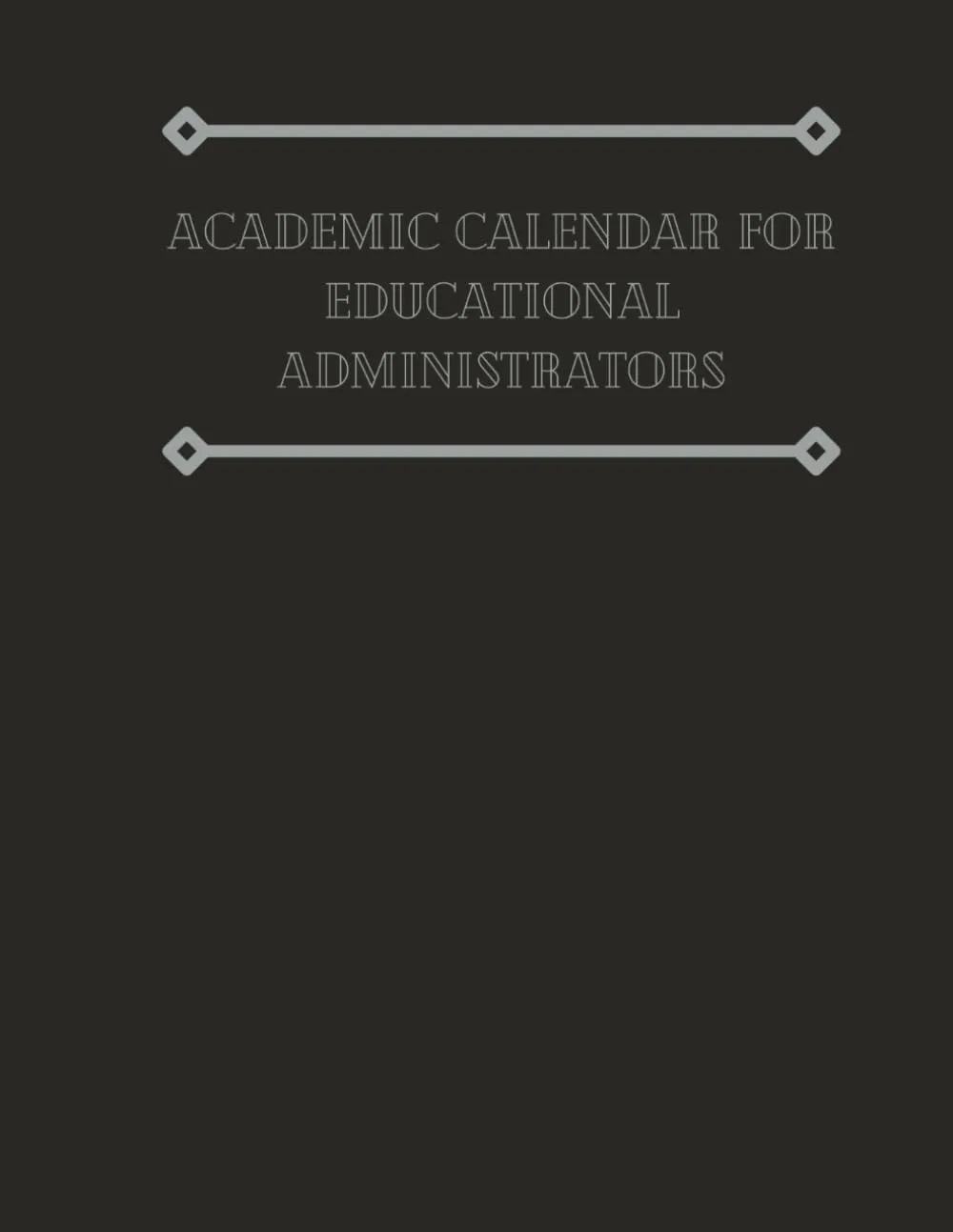 Academic Calendar for Educational Administrators - Sage Publications