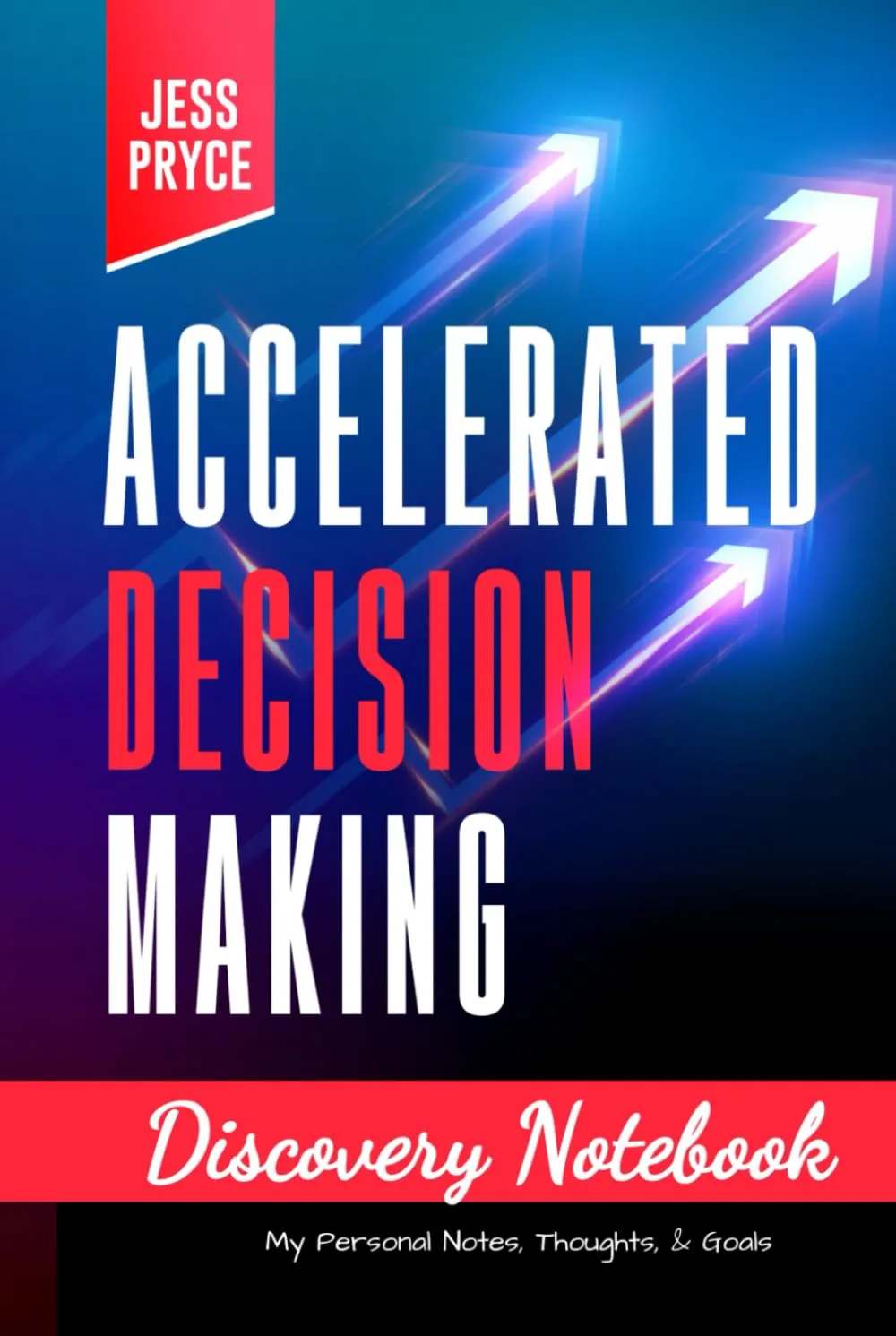 Accelerated Decision Making Notebook