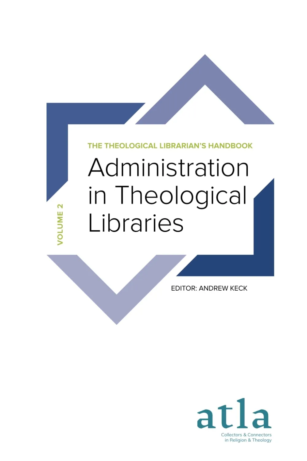 Administration in Theological Libraries Handbook - Essential Policies, Planning, and Staffing Insights