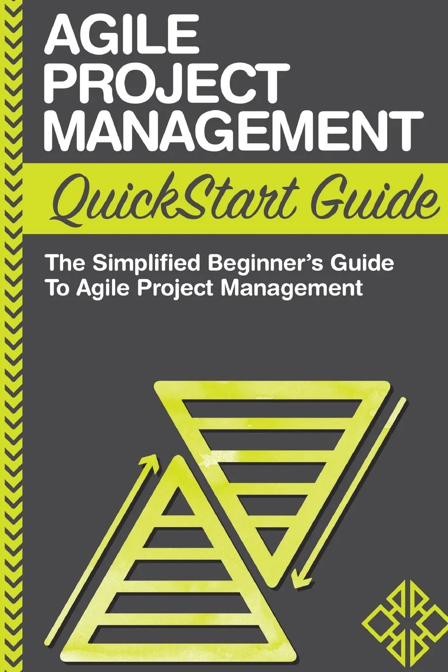 Agile Project Management QuickStart Guide for Beginners - American Technical Publishers