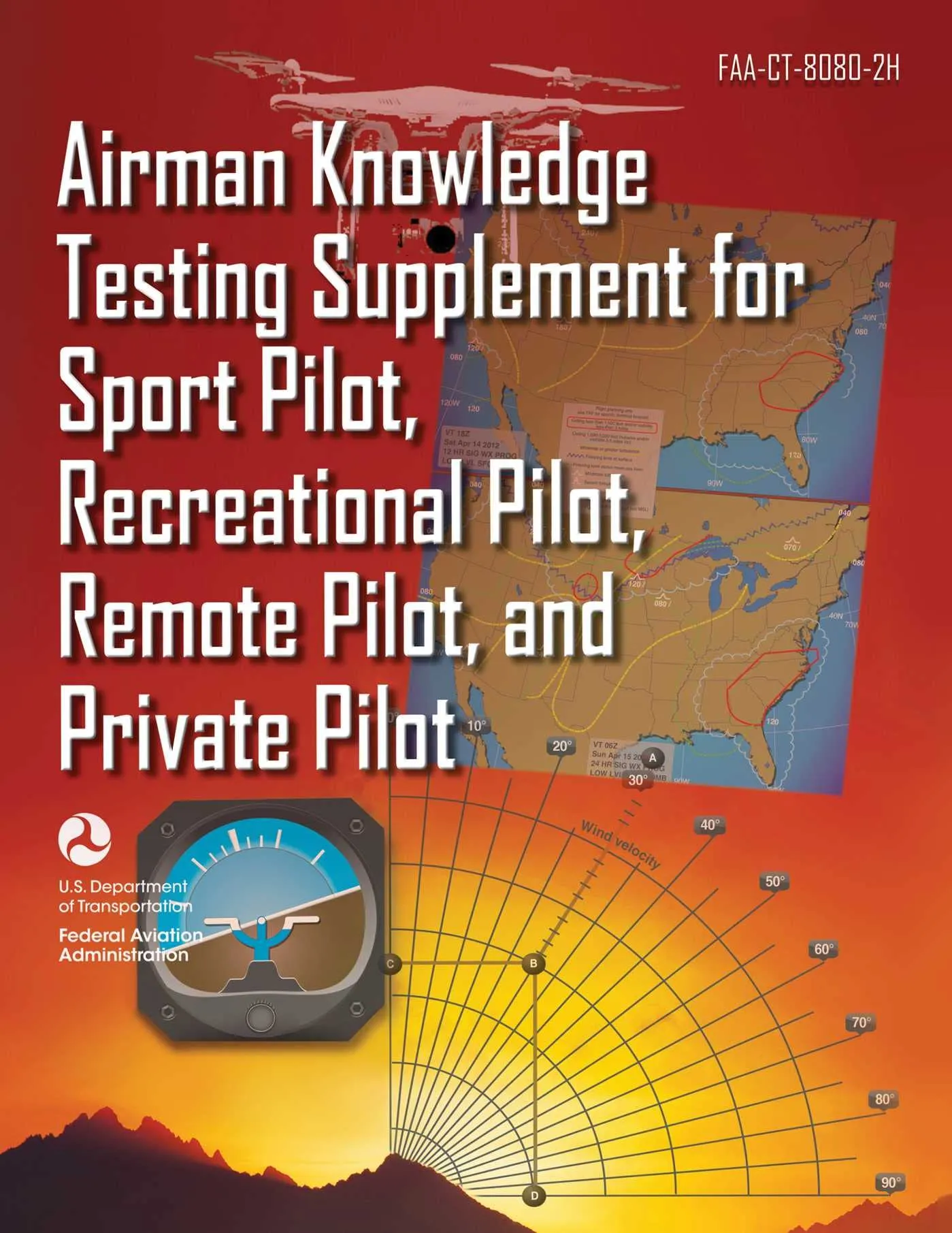 Airman Knowledge Testing Supplement for Sport, Recreational, Remote & Private Pilots (FAA-CT-8080-2H)