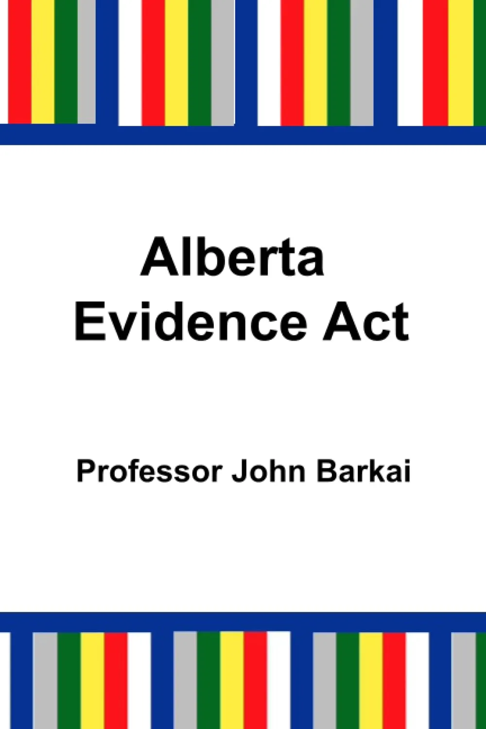 Alberta Evidence Act by Wolters Kluwer Health - Essential Legal Reference Guide