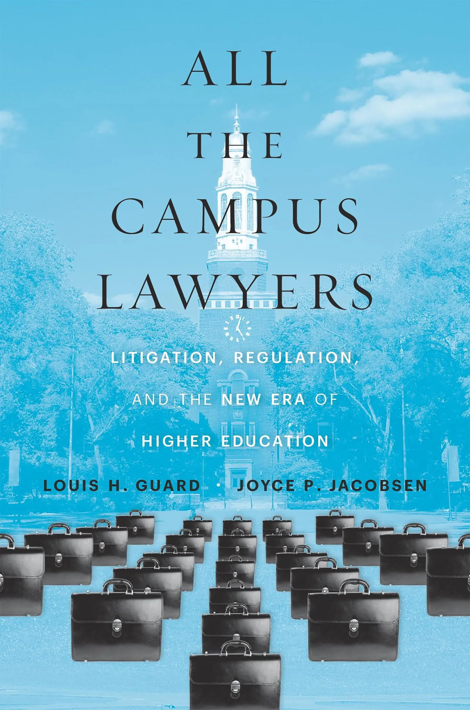 All the Campus Lawyers: Navigate Legal Challenges in Higher Education by Guard & Jacobsen