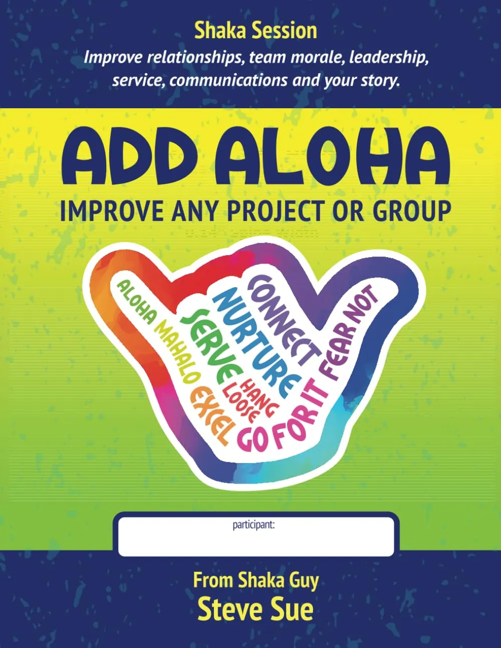 Aloha: Enhance Relationships, Team Morale, Leadership & Communication Skills