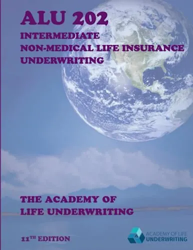 ALU 202 Non-Medical Life Insurance Underwriting Textbook for 2024 Exam Cycle