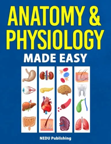 Anatomy & Physiology Made Easy Illustrated Study Guide with 300+ Illustrations by Skyhorse