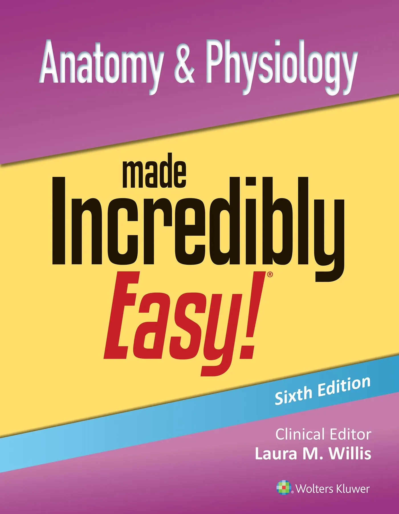 Anatomy & Physiology Made Incredibly Easy! 6th Edition - Master Terms & Concepts Effortlessly