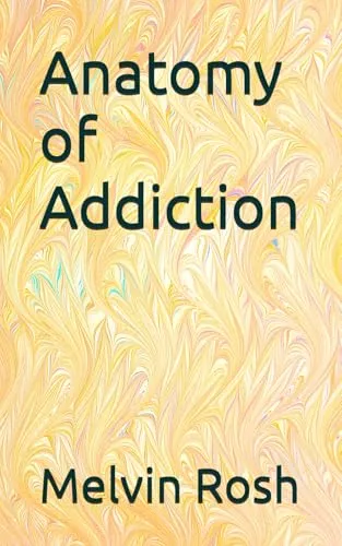 Anatomy of Addiction by American Technical Publishers - Comprehensive Guide on Addiction Science