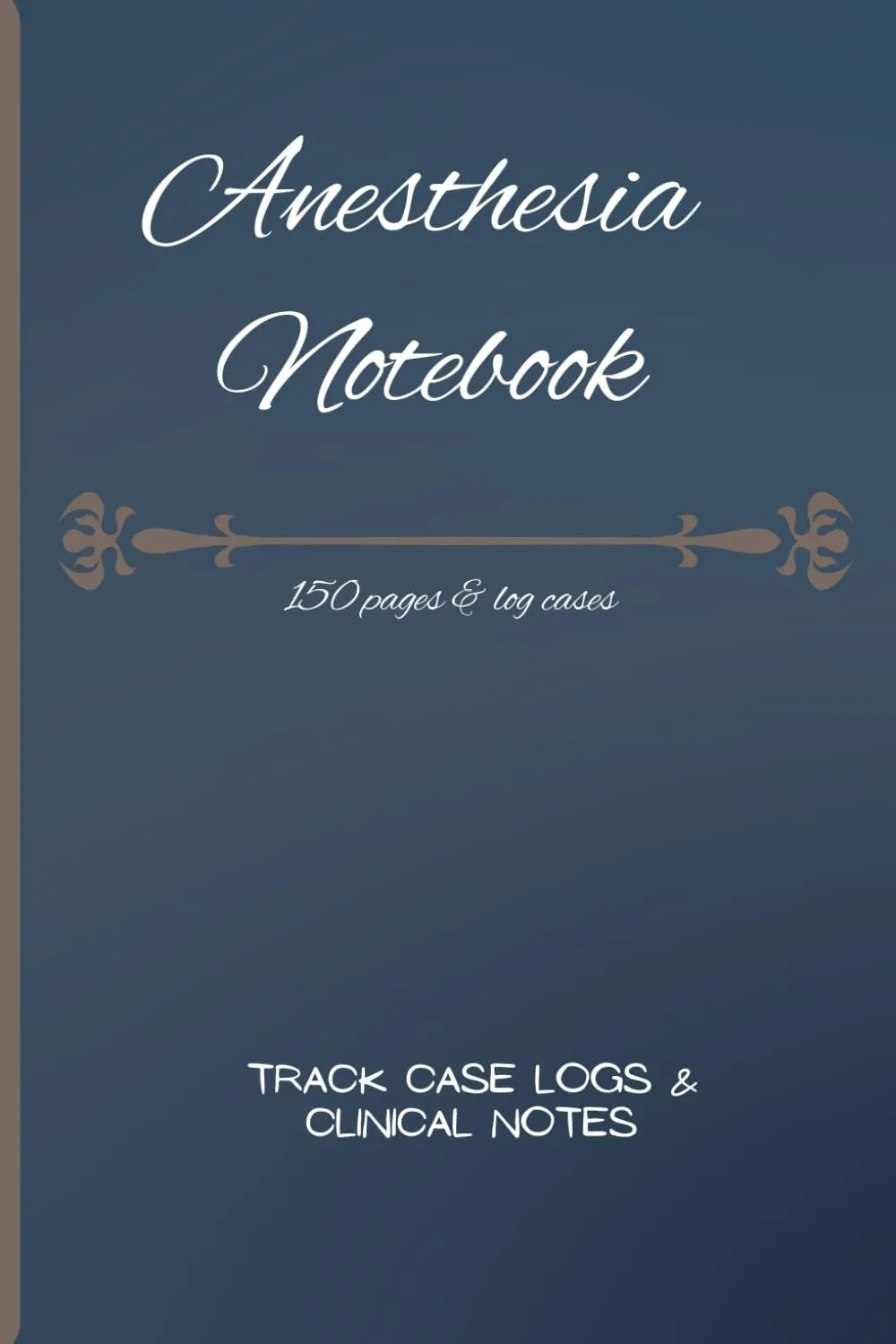 Anesthesia Notebook Journal - Track Cases & Notes, 6'x9', 150 Pages by Lindesa