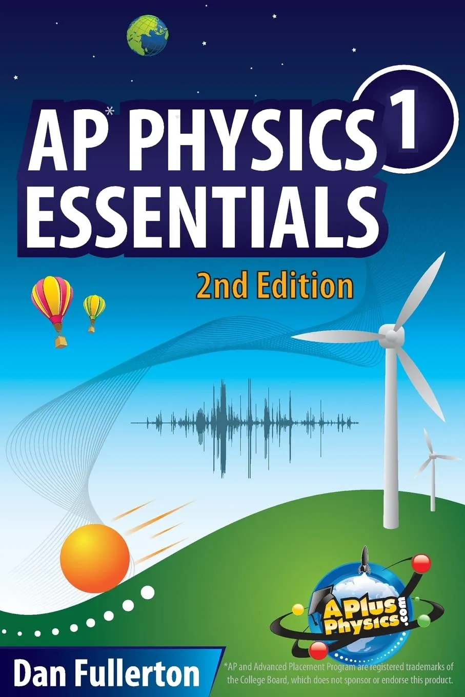 AP Physics 1 Essentials: A Comprehensive Guide with 600+ Problems and Solutions