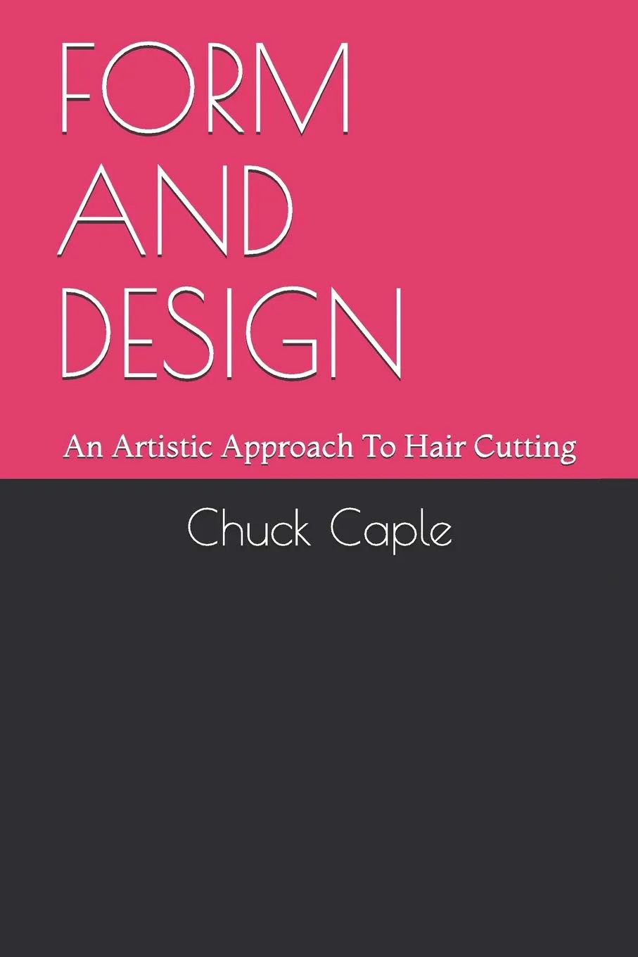 Artistic Hair Cutting Manual - Form and Design by Independently Published