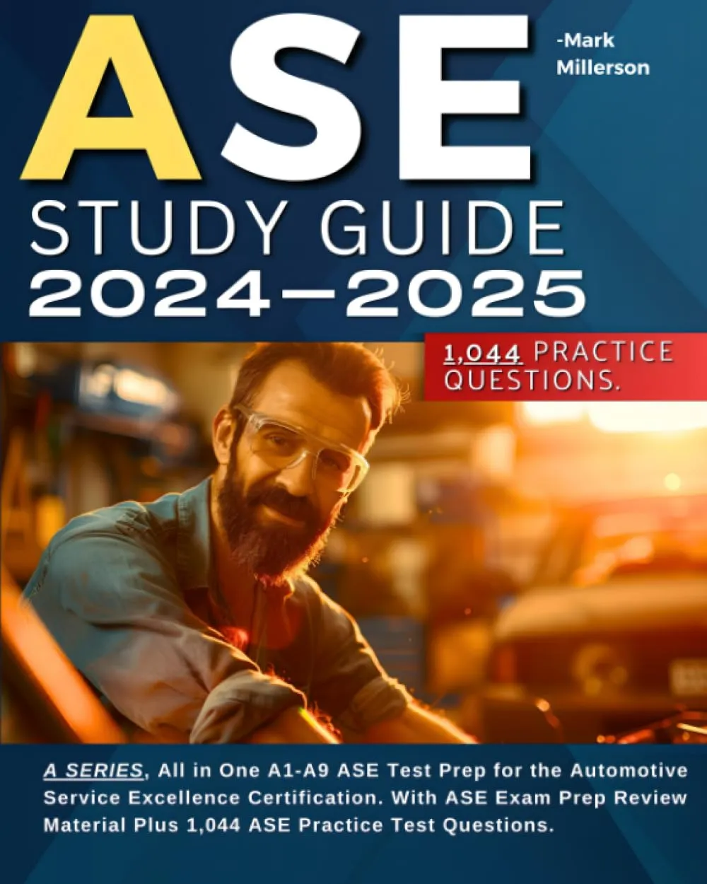 ASE Study Guide 2024-2025 A1-A9 for Automotive Service Excellence Certification