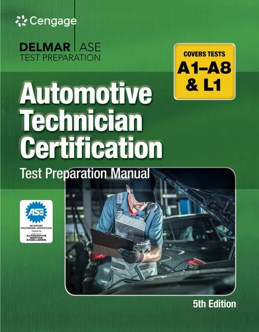 Automotive Technician Certification Test Prep Manual A-Series by Cengage Learning