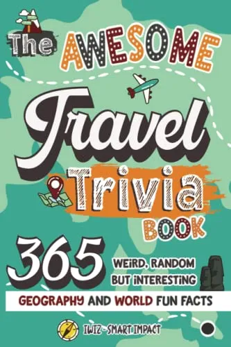 Awesome Travel Trivia Book: 365 Fun Geography Facts for Couch Travelers