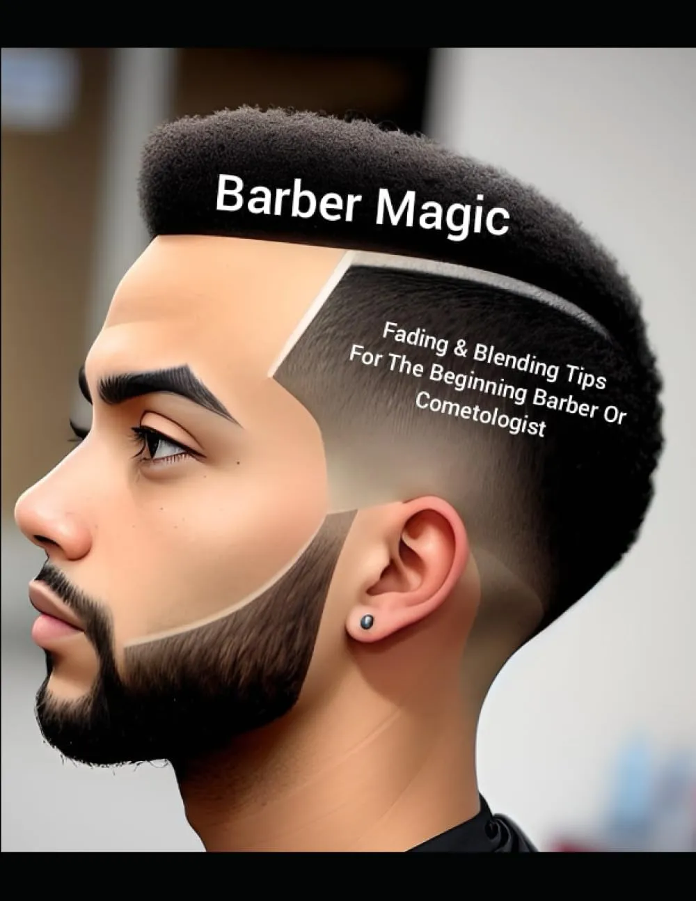 Barber Magic Training Program for Barbers & Cosmetologists - Master Fades, Business & Wealth