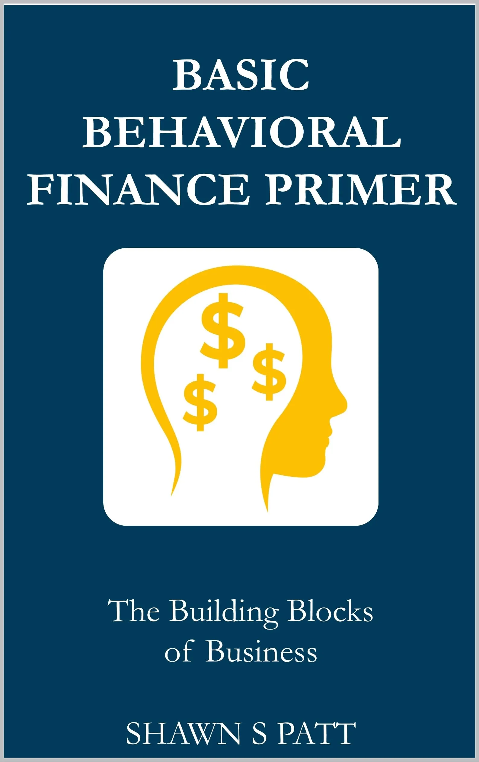 Basic Behavioral Finance Primer - Building Blocks for Business Growth