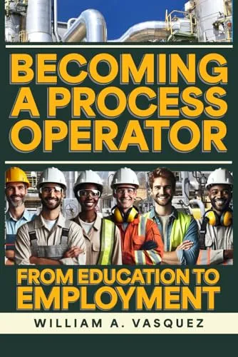 Becoming a Process Operator: Comprehensive Guide for Education and Employment