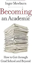 Becoming an Academic: Essential Guide for Grad School Success by Leafwood Publishers