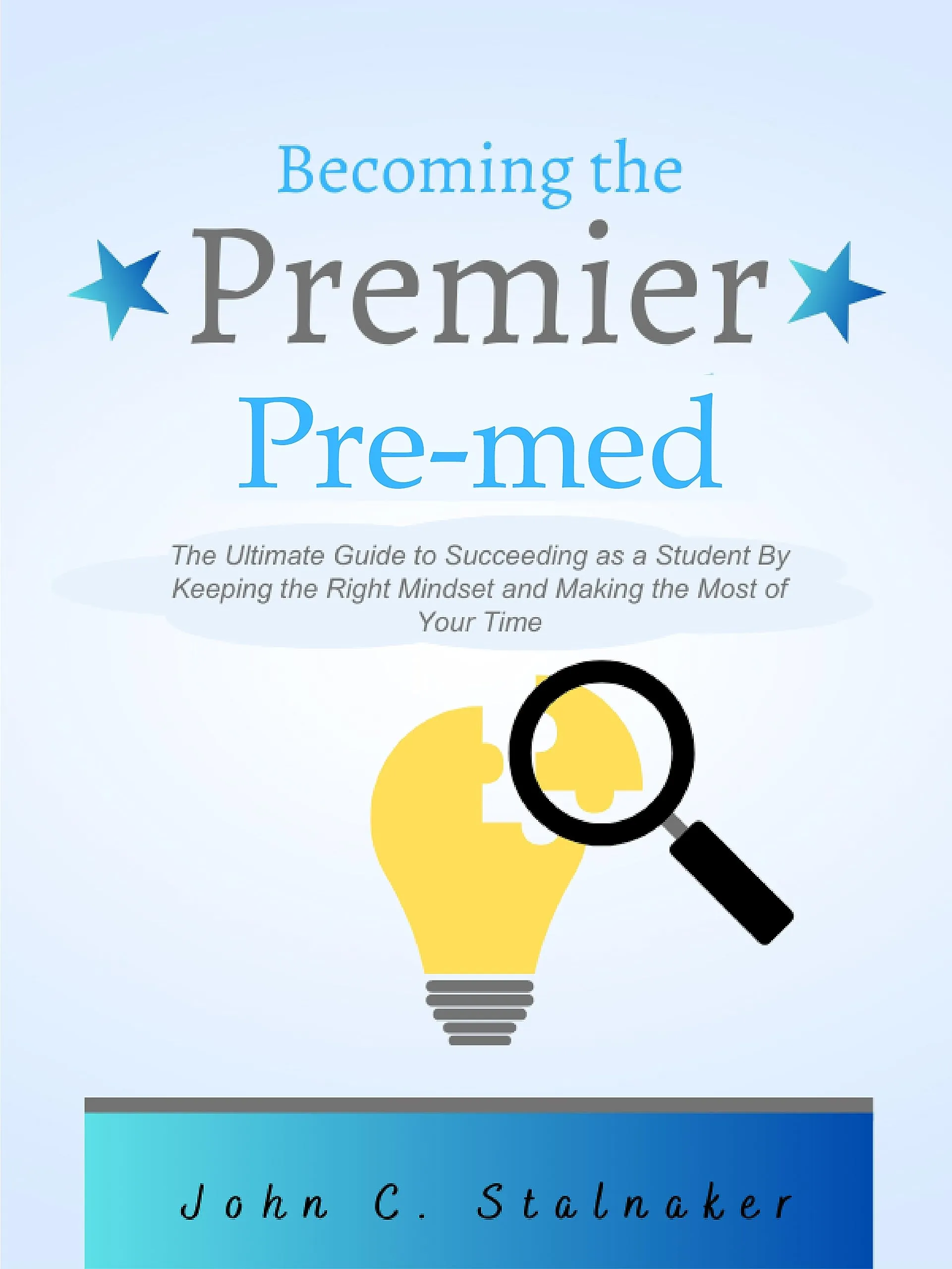 Becoming The Premier Pre-med: Your Ultimate Guide to Student Success and Time Management