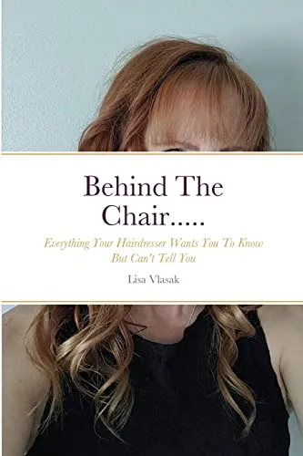 Behind The Chair: Essential Insights for Hairdressers by Johns Hopkins University Press