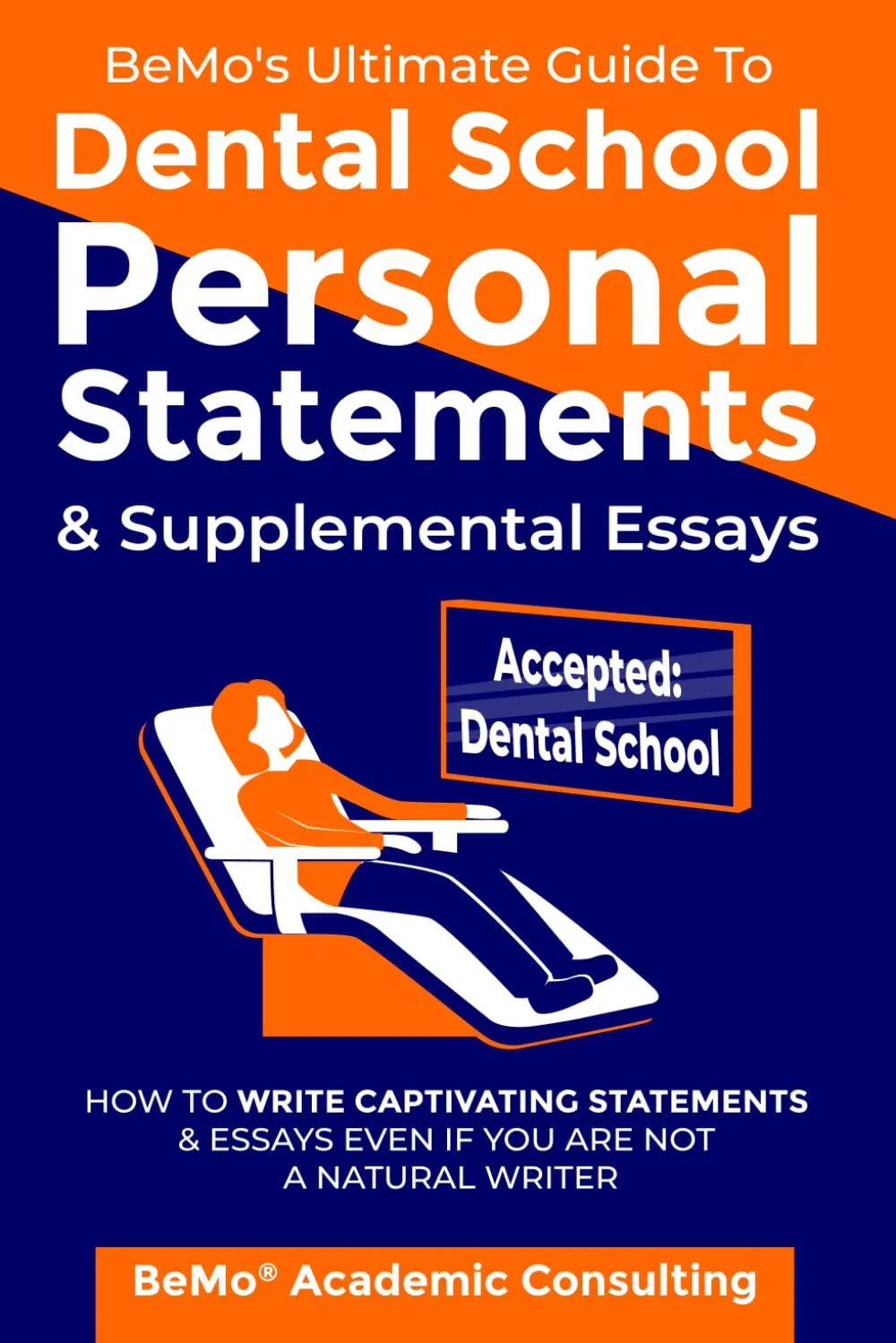 BeMo's Ultimate Guide to Dental School Personal Statements & Essays for Captivating Applications