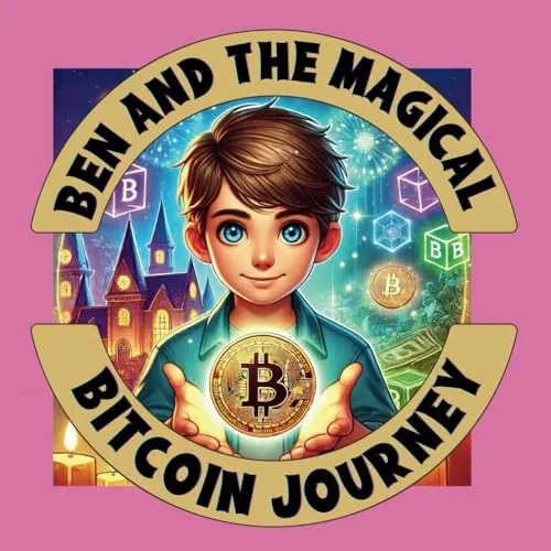 Ben and the Magical Bitcoin Journey by American Technical Publishers