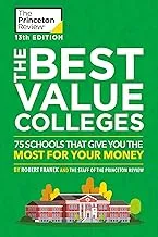 Best Value Colleges 13th Edition: 75 Schools That Maximize Value + 125 Online Profiles