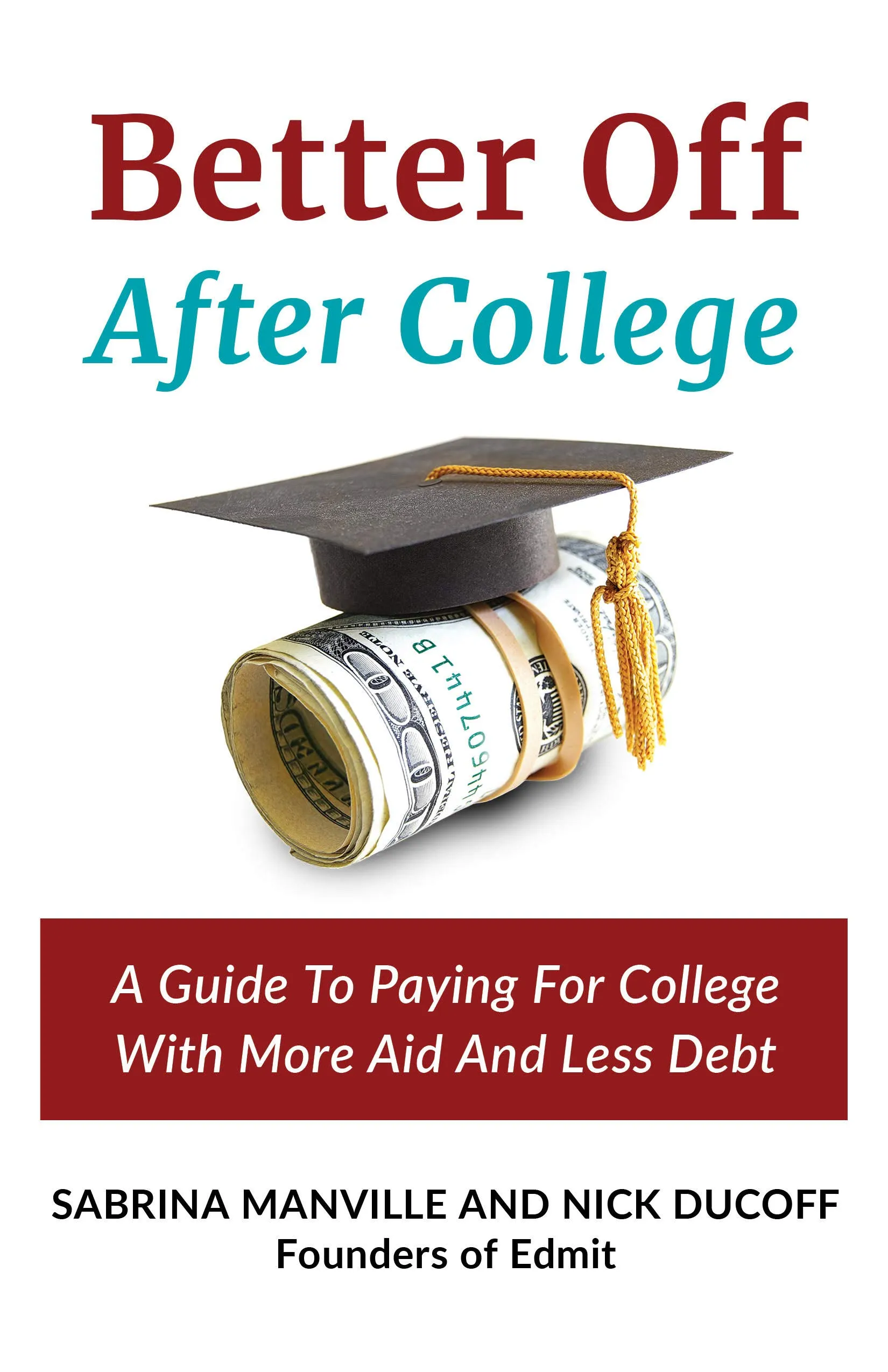 Better Off After College Guide: Maximize Aid, Minimize Debt for Smart Savings