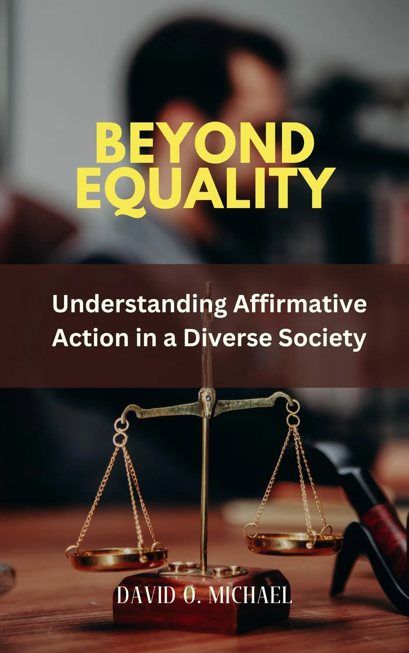 Beyond Equality: Understanding Affirmative Action in a Diverse Society Audiobook